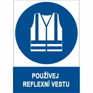 Bezpečnostní tabulka - používej reflexní vestu 210 × 297 mm